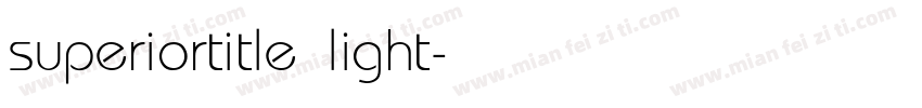 superiortitle light字体转换